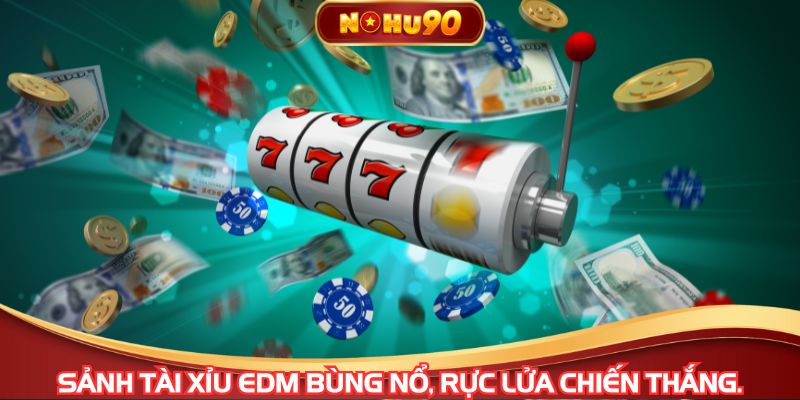 Sảnh Tài Xỉu EDM bùng nổ, rực lửa chiến thắng.