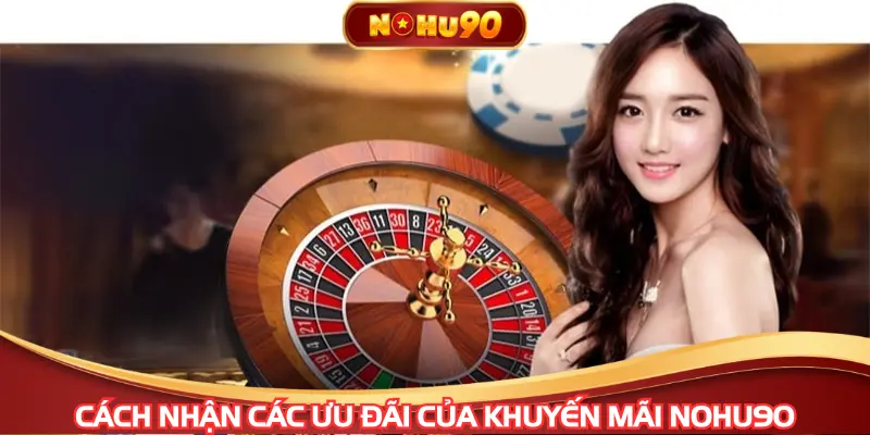 Cách nhận các ưu đãi của khuyến mãi nhà cái online