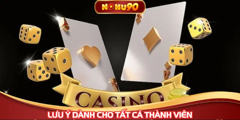 Lưu ý dành cho tất cả thành viên để được đảm bảo an toàn