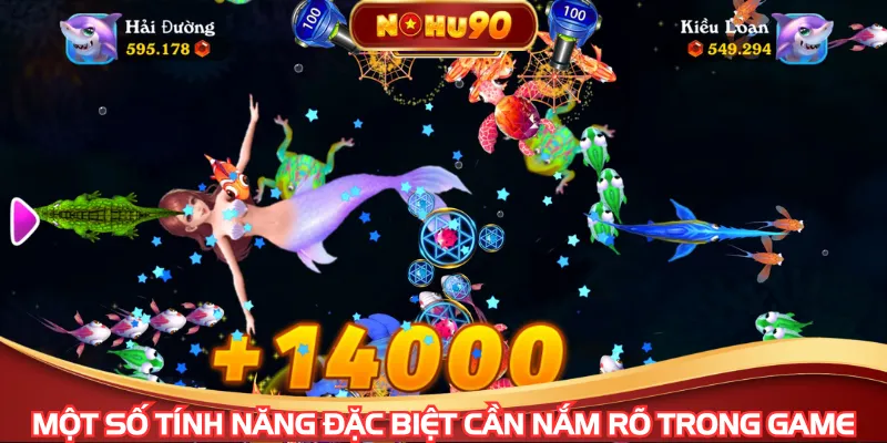 Một số tính năng đặc biệt cần nắm rõ trong game
